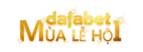 Mùa Lễ Hội Dafabet